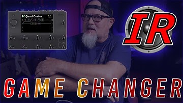 Quad Cortex and IRs - Achieve Sonic Nirvana