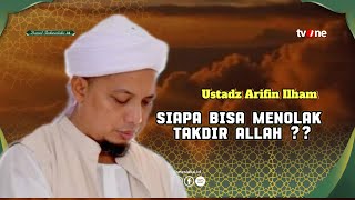 Siapa Bisa Menolak Takdir Allah  Ustad Arifin Ilham  Damai Indonesiaku Tvone