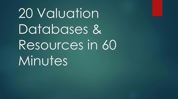 20 Valuation Databases & Resources in 60 Minutes