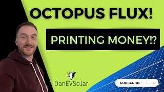 OCTOPUS FLUX TARIFF!  Printing Money!  First week review.  Should you switch
