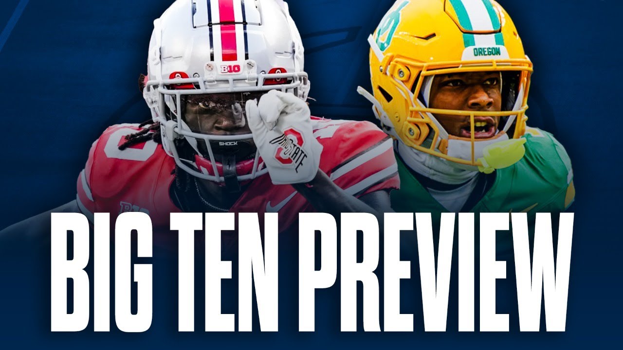 2024 Big Ten Football Preview - Will Ohio State Football or Oregon ...