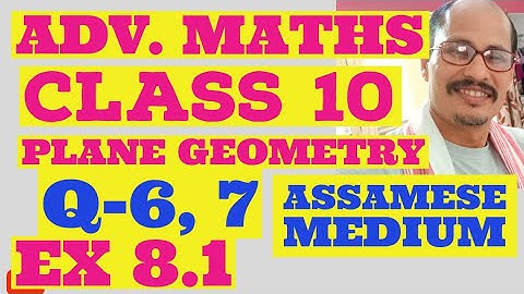 Advanced maths class 10 Ex 8.1 Q. 6,7.plane Geometry. Assamese medium