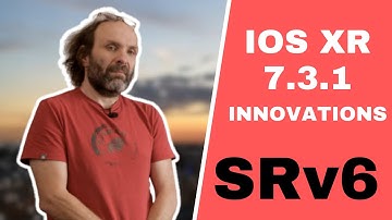 Cisco IOS XR 7.3.1 Innovations - SRv6