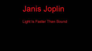 Video thumbnail of "Janis Joplin Light Is Faster Than Sound + Lyrics"