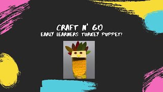 Craft N' Go for Early Learners: Turkey Puppets!