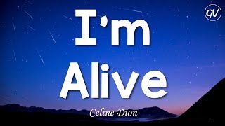 Celine Dion - I&#39;m Alive [Lyrics]