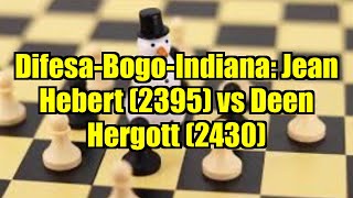 Difesa-Bogo-Indiana: Jean Hebert (2395) vs Deen Hergott (2430)