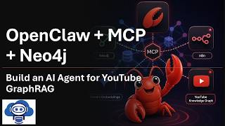 OpenClaw + MCP + Neo4j: Build an AI Agent for YouTube GraphRAG