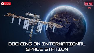 LIVE: Space Crew Docking to the International Space Station