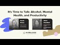 It&#39;s Time to Talk: Alcohol, Mental Health, and Productivity (Startup Grind Global 2022)