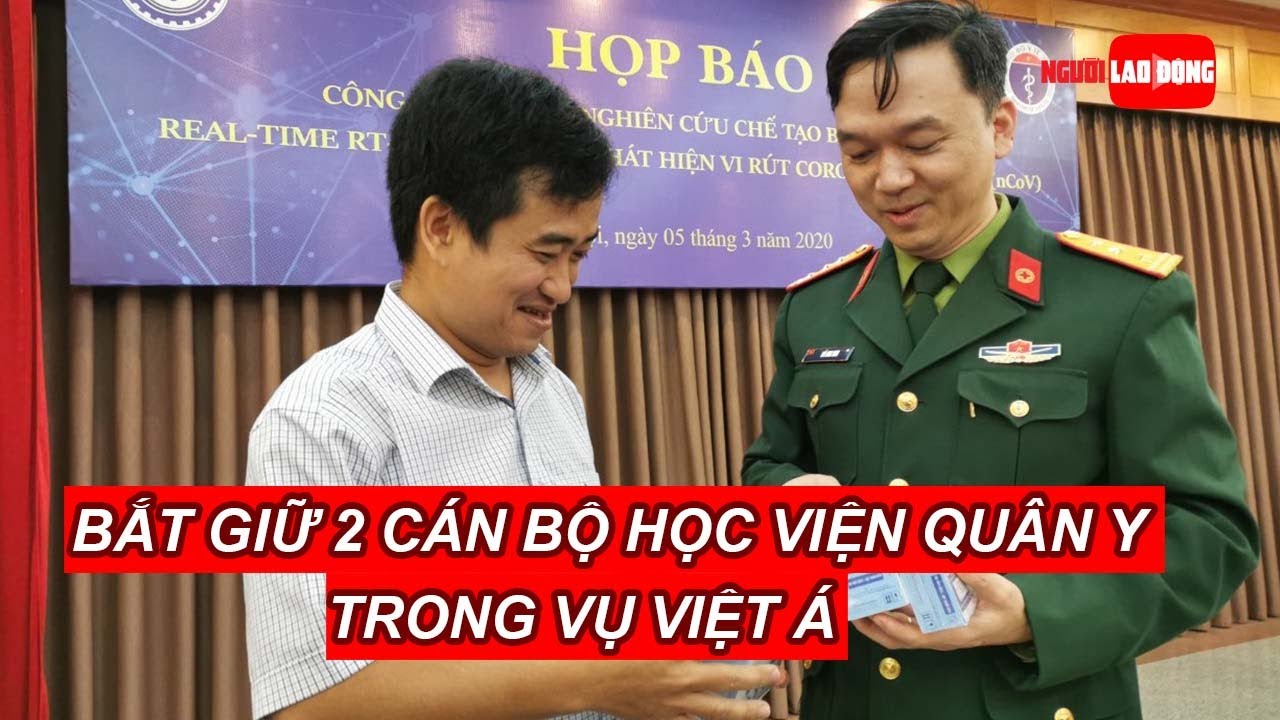 Bắt giữ 2 cán bộ thuộc Học viện Quân y trong vụ Việt Á... - youtube