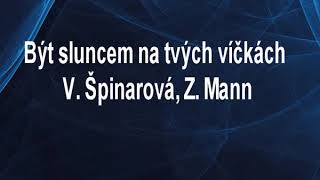 Být sluncemna tvých víčkách - V. Špinarová, Z. Mann Karaoke tip