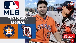 EN VIVO: HOUSTON ASTROS VS DETROIT TIGERS 11 MAYO / MLB 2024