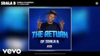 Sdala B - Sabela Uyabizwa ft. Lunga Dima