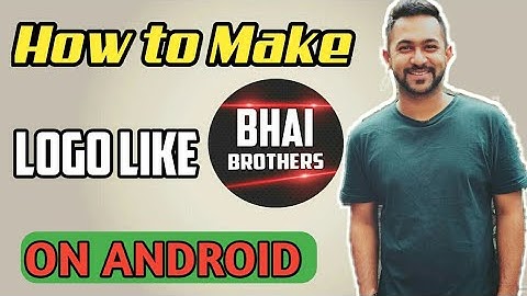 How to make logo like BHAI BROTHERS on Android tutorial in bangla by Yt bros