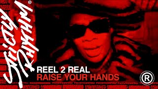 Reel 2 Real - Raise Your Hands (Official HD Video)
