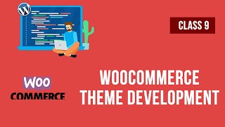 WooCommerce Theme Development | Class 9 | Paid Course