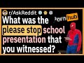 What was the most cringeworthy school presentation that you've witnessed? - (r/AskReddit)