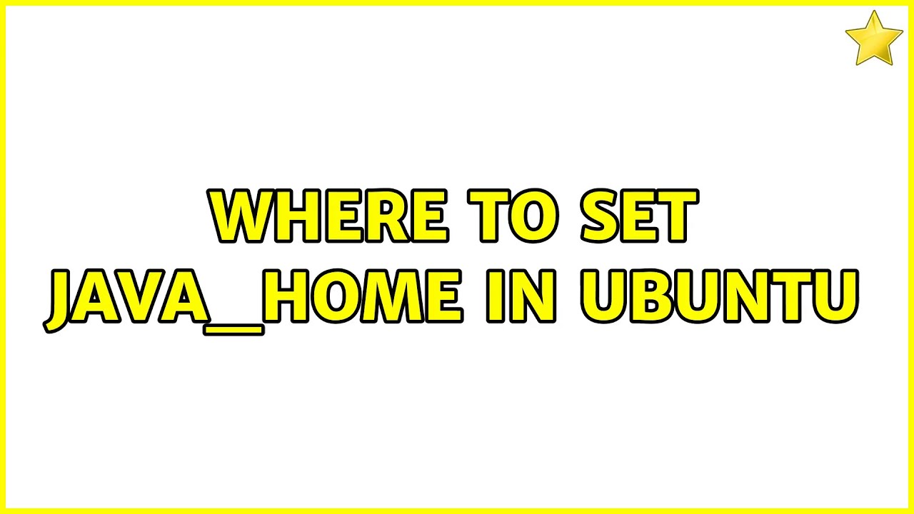 Where To Set JAVA HOME In Ubuntu 2 Solutions YouTube where-to-set-java-home-in-ubuntu-2-solutions-youtube