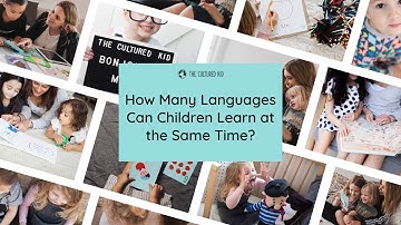 How Many Languages Can Children Learn at the Same Time?