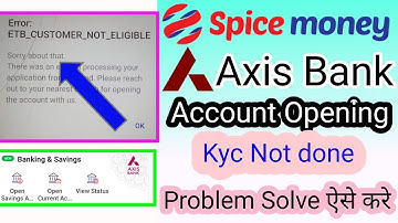 Spice money axis Bank account kyc not done||Spice money axis Bank kyc not done ko kaise solve kare
