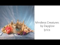 Mindless Creatures by Dayglow lyrics (Sloan Struble) Exclusive Song!