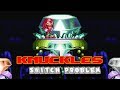 Knuckles Switch Problem Collab