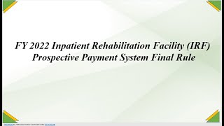 FY 2022 CMS Final Rule For Inpatient Rehabilitation Facility (IRF) Prospective Payment System
