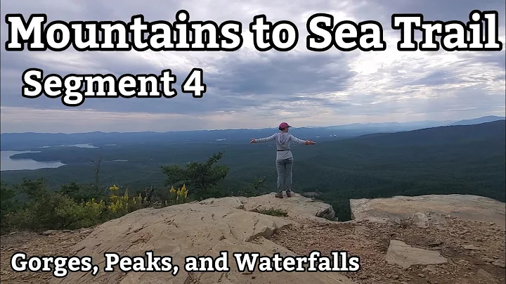 Mountains to Sea Trail Segment 4 Gorges, Peaks, an...