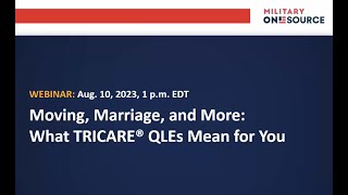 Moving, Marriage and More: What TRICARE QLEs Mean for You Webinar