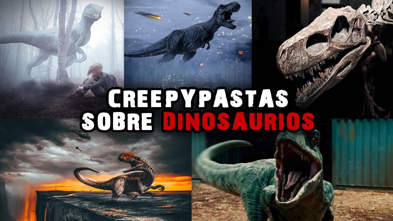 5 Creepypastas Sobre DINOSAURIOS