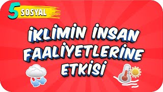 5 Sınıf Sosyal İklimin İnsan Faaliyetlerine Etkisi 