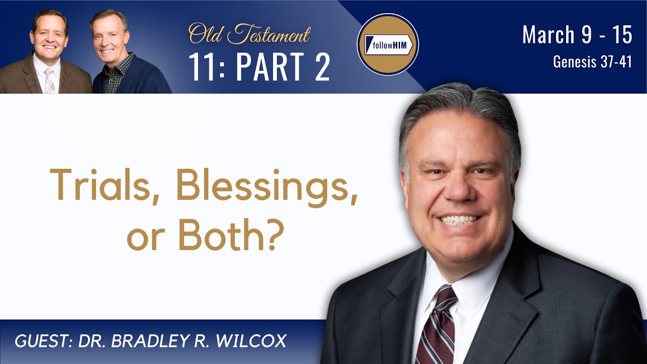 Genesis 37-41 Part 2 • Dr. Brad Wilcox • Mar. 9-15 • Come, Follow Me