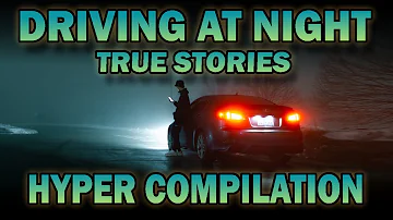 25 True Night Drive Horror Stories - Hyper Compilation