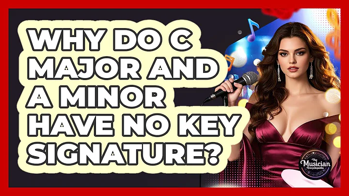 Why Do C Major And A Minor Have No Key Signature? - The Musician Encyclopedia