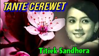 TANTE CEREWET - Titiek Sandhora