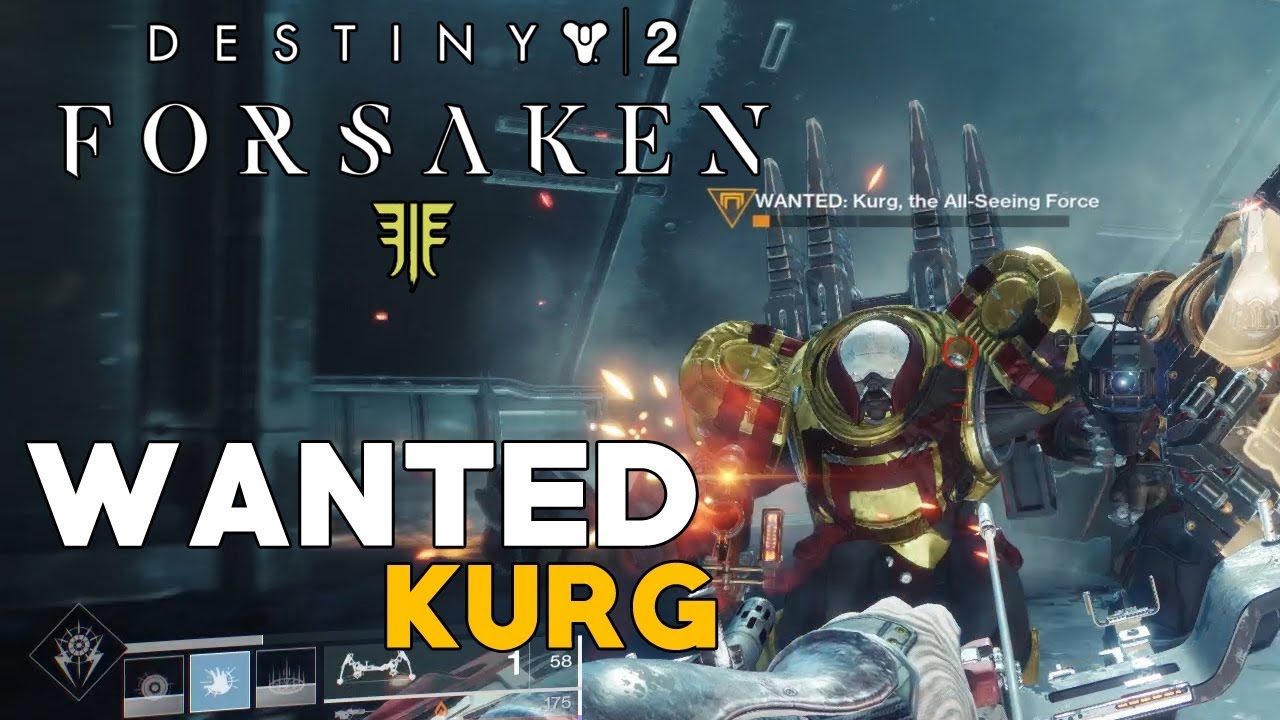 Destiny 2 Forsaken WANTED: Kurg the the All-seeing Force (Guide)