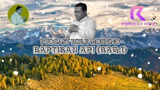 Download Lagu PODCAST BIBLE MORNING | Baptisan Api (Bag.1) | Pdt. Dr. Erastus Sabdono Download Lagu PODCAST BIBLE MORNING | Baptisan Api (Bag.1) | Pdt. Dr. Erastus Sabdono