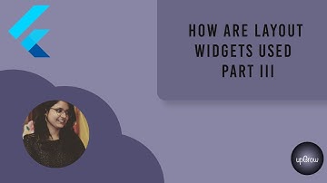 Flutter Tutorials | 16 - Layout Widgets ( Part - III )