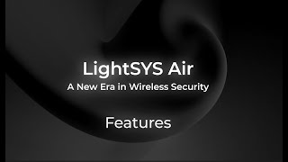 LightSYS Air Features - A new Era of Wireless Security