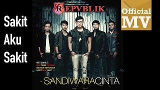 Sakit Aku Sakit - Repvblik (Full HD)