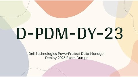 D-PDM-DY-23 Dell Technologies PowerProtect Data Manager Deploy 2023 Exam Dumps
