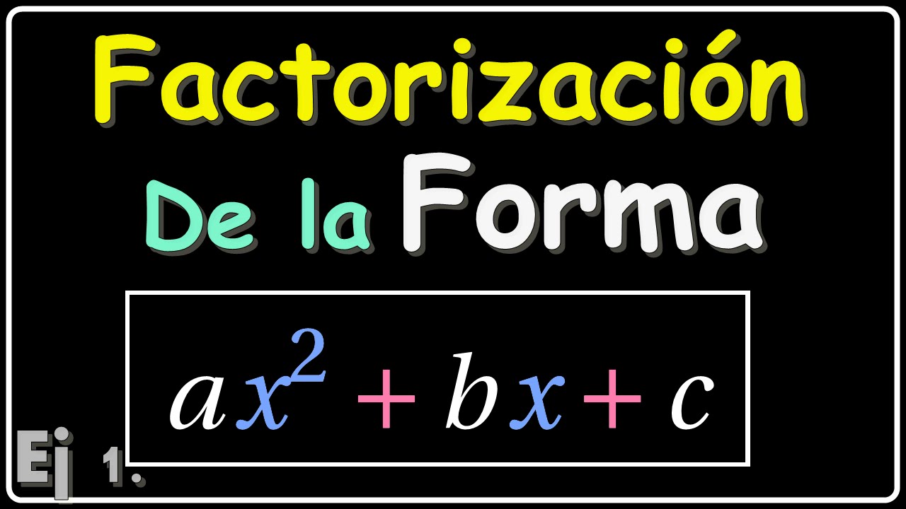 Factorizacion De Polinomios De La Forma Ax 2 Bx C Ejercicios