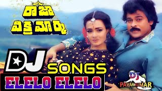 Elelo Elelo Dj Song | Konda Kona Thambulalu Song Dj Remix | Dj Pavan Kumar From DLK