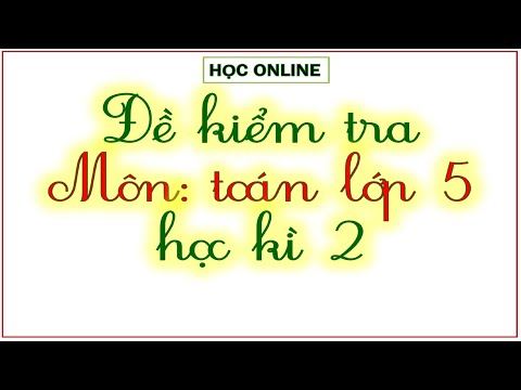 Video Đề kiểm tra toán lớp 5 kì 2 - youtube