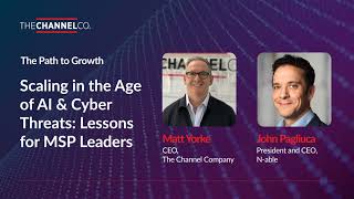 Scaling in the Age of AI & Cyber Threats: Lessons for MSP Leaders