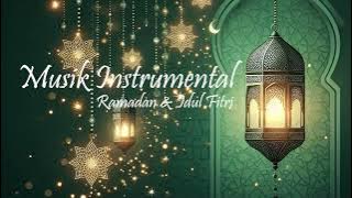 MUSIK INSTRUMENTAL RAMADAN DAN IDUL FITRI