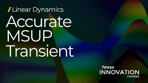 Obtaining Accurate Transient Response in Ansys Mechanical