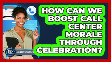 How can we boost call center morale through celebration?