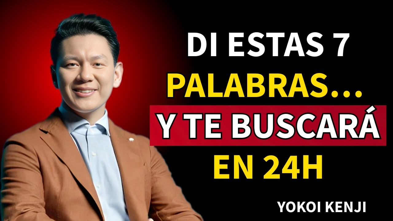 7 Palabras Que Te Harán Atraer a Cualquier Persona en 24 Horas | Yokoi Kenji